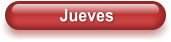Jueves